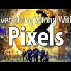 Everything Wrong With Pixels In Super Lots Of Minutes