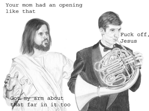 Jesus Is A Jerk, French Horn